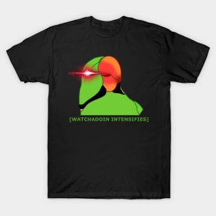 watchadoin intensifies T-Shirt